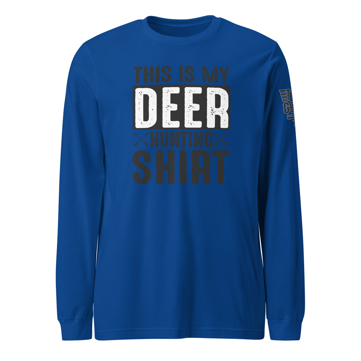 Top Gear True Royal / S This is My Deer Hunting Long Sleeve Tee